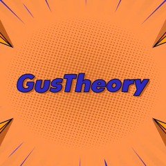 Gus Theory