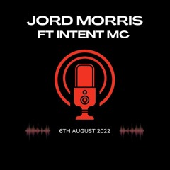 DJ Jord Morris - Intent MC - 6th August 2022