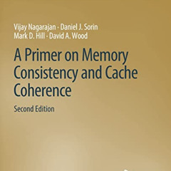 [VIEW] EPUB 🗸 A Primer on Memory Consistency and Cache Coherence, Second Edition (Sy
