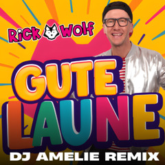 Rick Wolf – Gute Laune (Dj Amelie Remix)