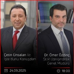 Dr. Ömer Özdinç - Çetin Ünsalan ile İşte Bunu Konuşalım