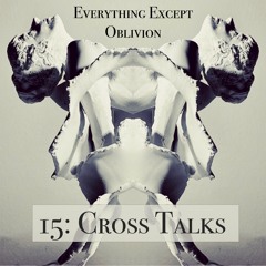 15: Cross Talks (verse & sound design, Raðulfr Maganhar; voice, Jennifer Roe)