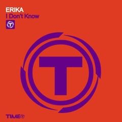 Erika – I Don't Know (Radio mix)