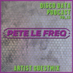 Disco Data Podcast VOL.13 - Pete Le Freq