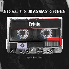 Nigel T x Mayday Green - Crisis