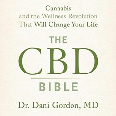 [GET] [EPUB KINDLE PDF EBOOK] The CBD Bible: Cannabis and the Wellness Revolution Tha