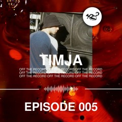 Off The Record 005 - TimJa