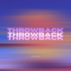 Mistely - Throwback