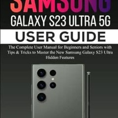 🍒read (PDF) Samsung Galaxy S23 Ultra 5G User Guide The Complete User Manual for Be 🍒