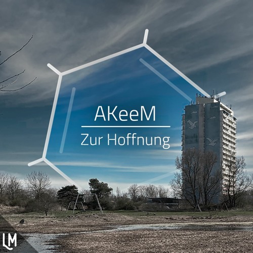 AKeeM - Zur Hoffnung (Original Mix) [Out Now]