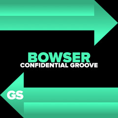 Bowser - Confidential Groove
