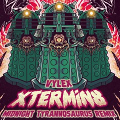 Vylex - Xtermin8 (Midnight Tyrannosaurus Remix) (OUT NOW)