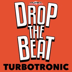 Turbotronic - Drop The Beat (Extended Mix)
