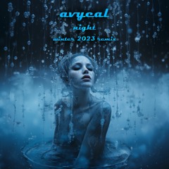Night - avyeal (Winter 2023 Remix)