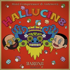 Mind Compressor & Antenora - Hallucin8