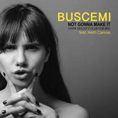 1.Not Gonna Make It - Buscemi feat. Keith Canvas