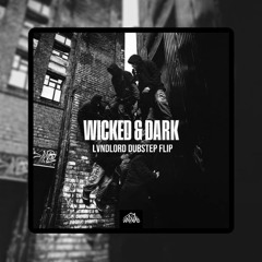 Wicked & Dark (Dubstep Flip)
