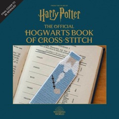 (PDF)❤️ Harry Potter: The Official Hogwarts Book of Cross-Stitch