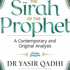 pdf ?? The Sirah of the Prophet ?: A Contemporary and Original Analysis PDF