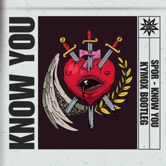 [FREE DL] SPOR - KNOW YOU (KYMOX BOOTLEG)