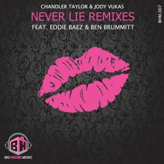 Never Lie Remixes feat. Chandler Taylor & Jody Vukas (Ben Brummitt Remix)