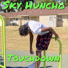 Sky Huncho-Touchdown