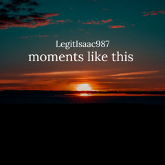 moments like this