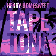 Henry Homesweet - Tape Tone