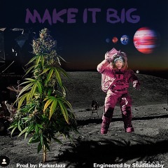 Make It Big!