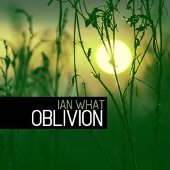 Ian What - Oblivion (Extended Mix)