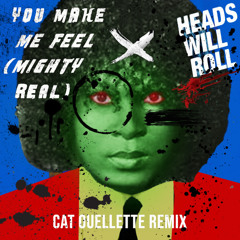 Heads Make Me Feel (Cat Ouellette Remix)
