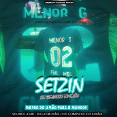 @@ SETZIN 002 DO COMPLEXO -  O MAS ESPERADO DO CPX DO LIMÃO - [ DJ GL DO LIMÃO ]#2024
