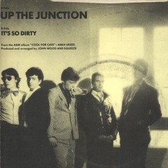 up the junction by squeeze x bringin' me down by ian sutherland (first draft)