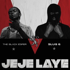 Jeje Laye (with Slug G)