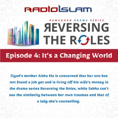 Reversing the Roles - Episode 4: It’s a Changing World