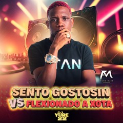 Sento Gostosin Vs Flexionado a Xota