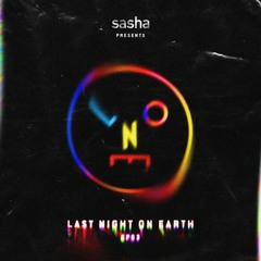 Sasha presents Last Night On Earth | Show 063 (13.10.20)