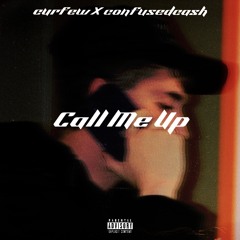 801CURFEW & ConfusedCash - Call Me Up
