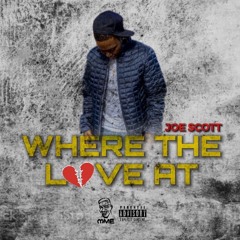 Joe Scott-Where The Love At (NBA Youngboy Remix)