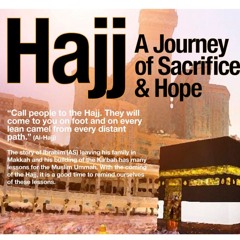 Hajj A Journey of Sacrifice & Hope