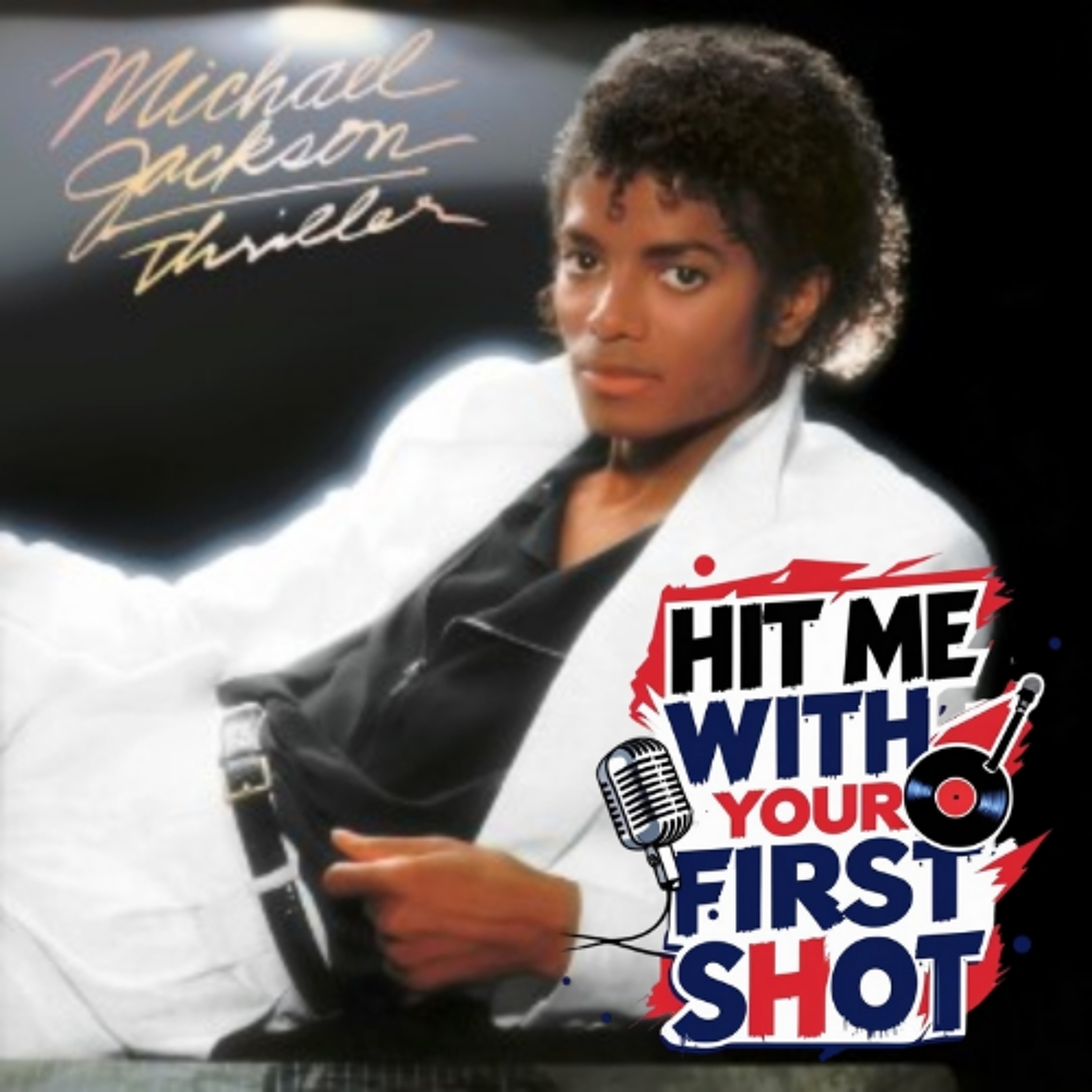 Hit Me With Your First Shot, Michael Jackson Thriller , EP: 6, Episode 1022 episode artwork