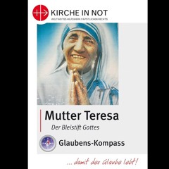 Leo Maasburg, Bernhard Meuser u.a.: Mutter Teresa - Ein Denkmal der Nächstenliebe