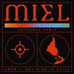 MIEL - AMOR//QUE BIEN LO BAILA (Entrañas Funky Remix)