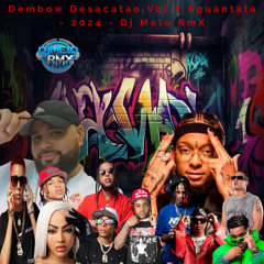 Dembow Desacatao Vol 3 Aguantala - 2024 - Dj Melo RmX