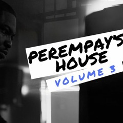 PEREMPAY'S HOUSE VOL 3