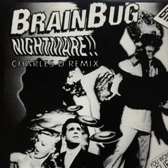Brainbug - Nightmare (Charles D Remix) [Free Download]