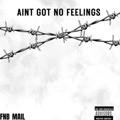 Ain’t got no feelings