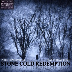 STONE COLD REDEMPTION (FEAT. UNDEAD RONIN)