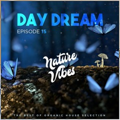 NatureVibes - Day Dream Ep.15