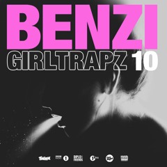 BENZI | GIRL TRAPZ | Volume Ten